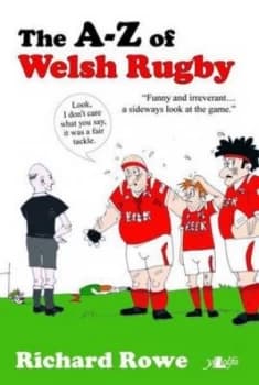 The A-Z of Welsh Rugby by Richard Rowe Paperback