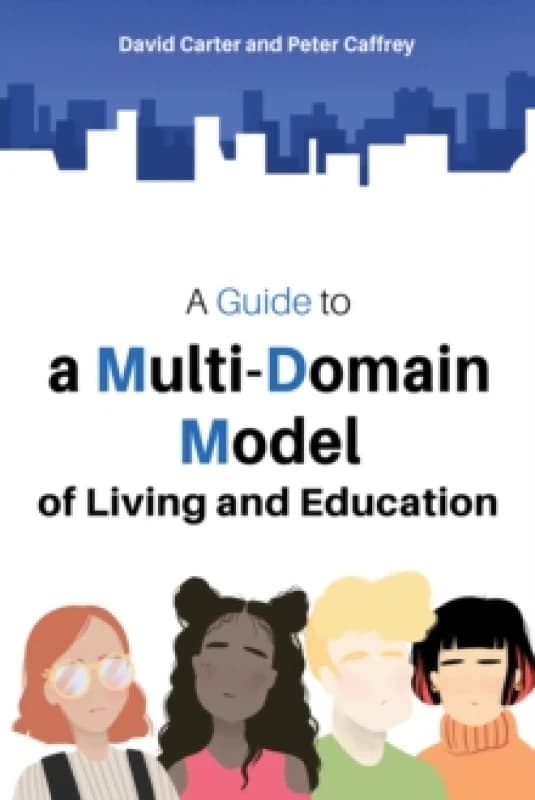 A Guide to a Multi-Domain Model of Living and Education. Paperback. By David Carter, Peter Caffrey Books