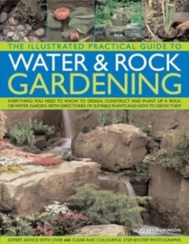 The Illustrated Practical Guide to Water and Rock Gardening by Peter Robinson Paperback