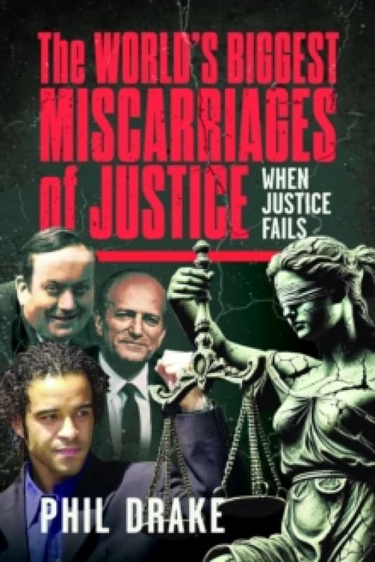 The World's Biggest Miscarriages of Justice. Paperback. By Phil Drake Books