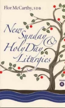 New Sunday and Holy Day Liturgies. Year a by Flor Mccarthy and Flor Mccarthy Book