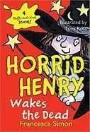 Horrid Henry Wakes the Dead by Francesca Simon