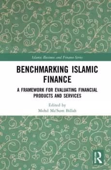 Benchmarking Islamic FinanceA Framework for Evaluating Financial Products and Services