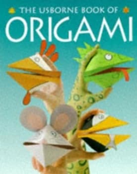 The Usborne Book of Origami by Eileen Obrien and Kate Needham and Fiona Watt and John Woodcock and Howard Allman and Ray Moller Paperback