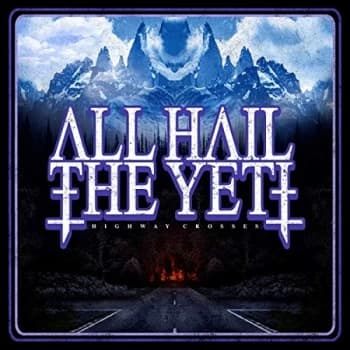 All Hail The Yeti - Highway Crosses CD