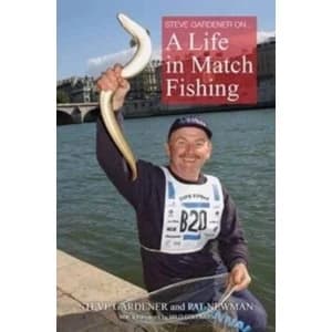 Steve Gardner on... A Life in Match Fishing