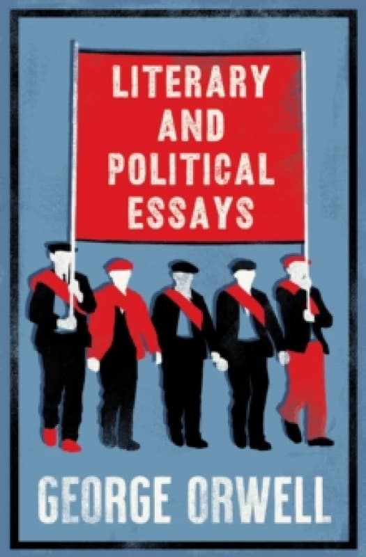 Literary and Political Essays : Fully Annotated Edition with over 800 notes Paperback / softback