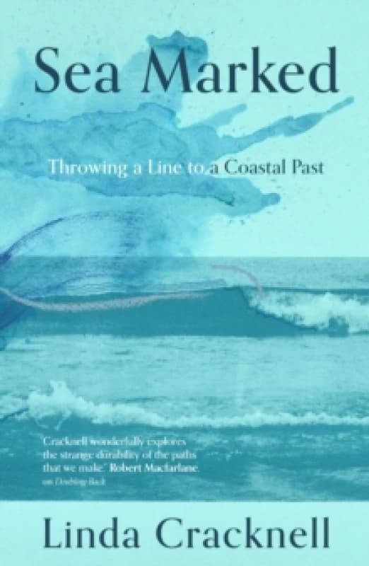 Sea Marked : Throwing a Line to a Coastal Past Paperback / softback