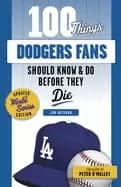 100 things dodgers fans should know and do before they die