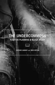 The Undercommons by Stefano Harney
