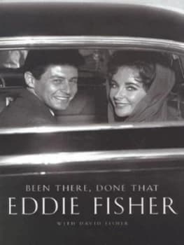 Been There Done That by Eddie Fisher and David Fisher Hardback