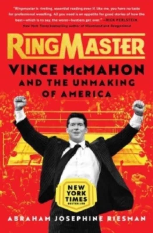 Ringmaster : Vince McMahon and the Unmaking of America Paperback / softback