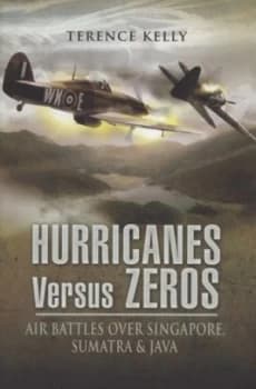 Hurricanes Versus Zeros by Terence Kelly Hardback
