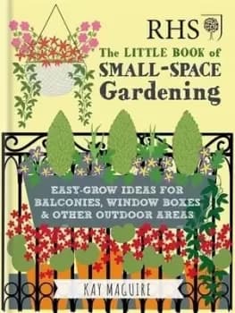 RHS the little book of small-space gardening by Kay Maguire