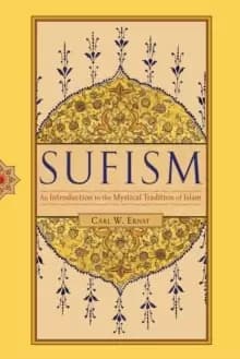 Sufism : An Introduction to the Mystical Tradition of Islam