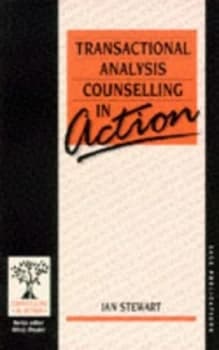 Transactional Analysis Counselling in Action by Ian Stewart Paperback