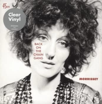 Morrissey Back On The Chain Gang - Clear Vinyl 2018 UK 7" vinyl 538438461