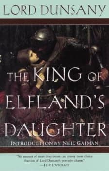 The King of Elflands Daughter by Lord Dunsany Paperback
