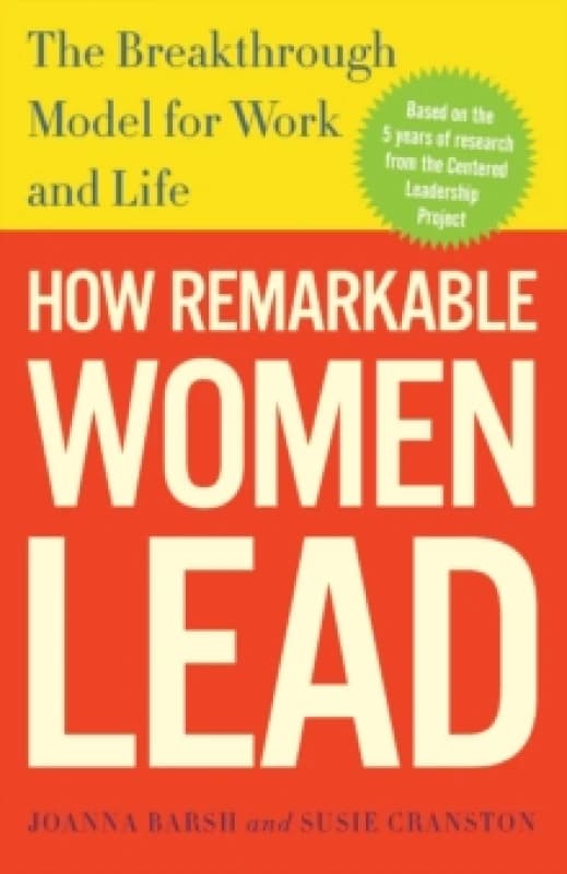 how remarkable women lead the breakthrough model for work and life 9780307461704