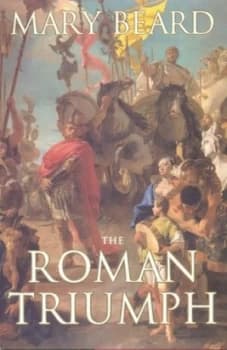 The Roman Triumph by Mary Beard Hardback