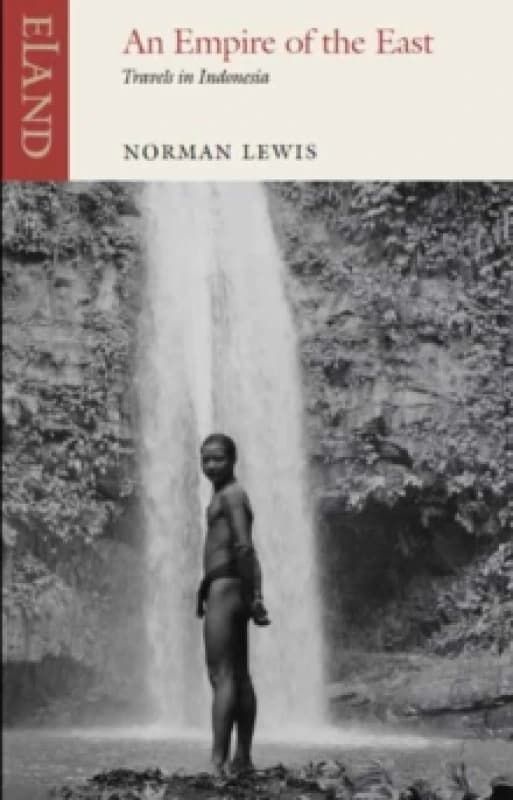 Empire of the East : Travels in Indonesia Paperback / softback