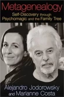 Metagenealogy : Self-Discovery through Psychomagic and the Family Tree