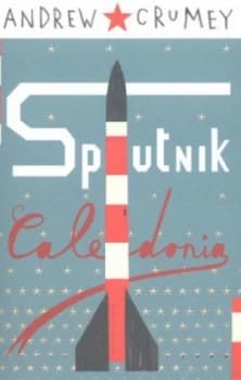 Sputnik Caledonia by Andrew Crumey Paperback