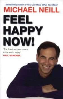 Feel Happy Now by Michael Neill Paperback