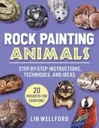 rock painting animals step by step instructions techniques and ideas20 proj
