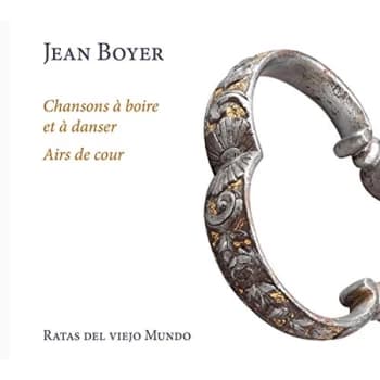 Ratas del viejo Mundo - Jean Boyer: Chansons À Boire Et À Danser/Airs De Cour CD