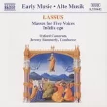 Lassus Masses for Five Voices - Infelix Ego