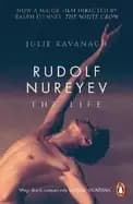 Rudolf Nureyev : The Life
