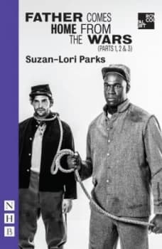 Father Comes Home from the Wars. parts 1 2 and 3 by Suzan-Lori Parks Book