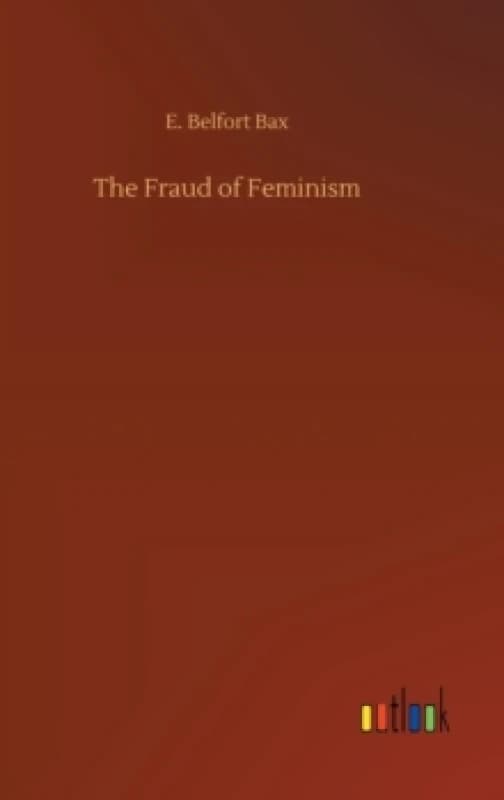 The Fraud of Feminism Hardback
