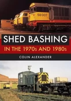 Shed bashing in the 1970s and 1980s by Colin Alexander