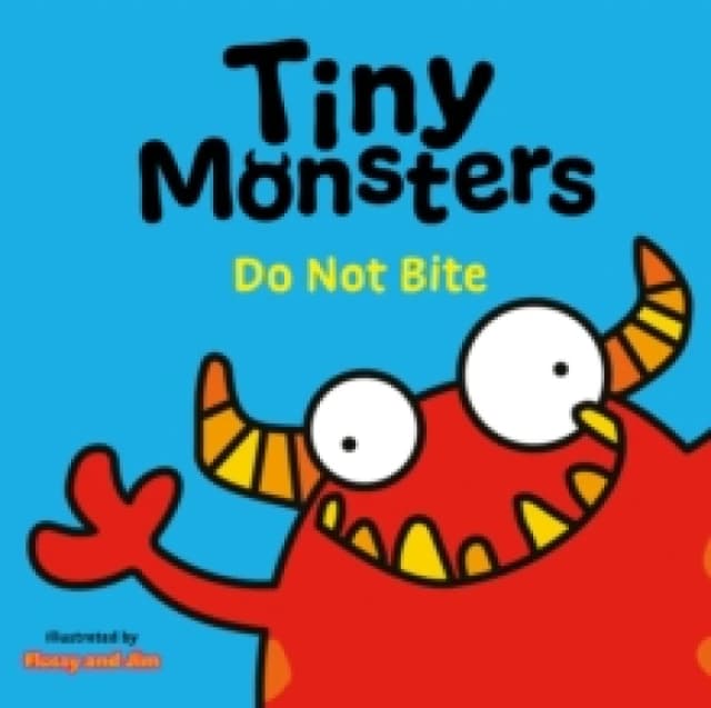 Tiny Monsters Don't Bite Board book