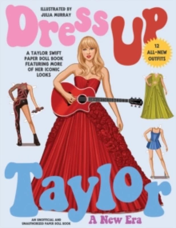 Dress Up Taylor: A New Era : A Taylor Swift paper doll book featuring more of her iconic looks Paperback / softback