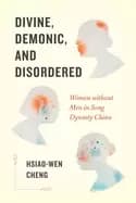 divine demonic and disordered women without men in song dynasty china