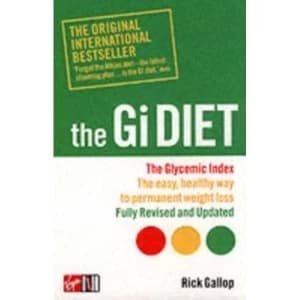 The Gi Diet (Now Fully Updated): The Glycemic Index; The Easy, Healthy Way to Permanent Weight Loss by Rick Gallop...