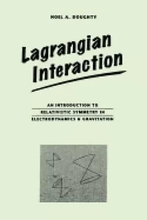 lagrangian interaction an introduction to relativistic symmetry in electrod