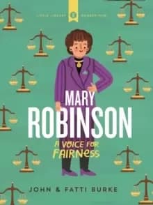 Mary Robinson: A Voice for Fairness : Little Library 5