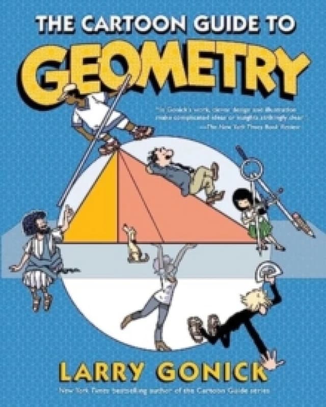 The Cartoon Guide to Geometry. Paperback. By Larry Gonick Books
