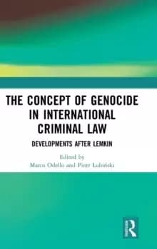 The Concept of Genocide in International Criminal Law : Developments after Lemkin