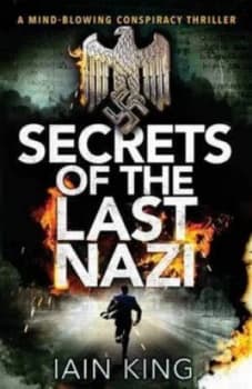 Secrets of the Last Nazi by Iain King Paperback