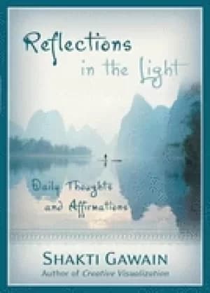 reflections in the light daily thoughts and affirmations