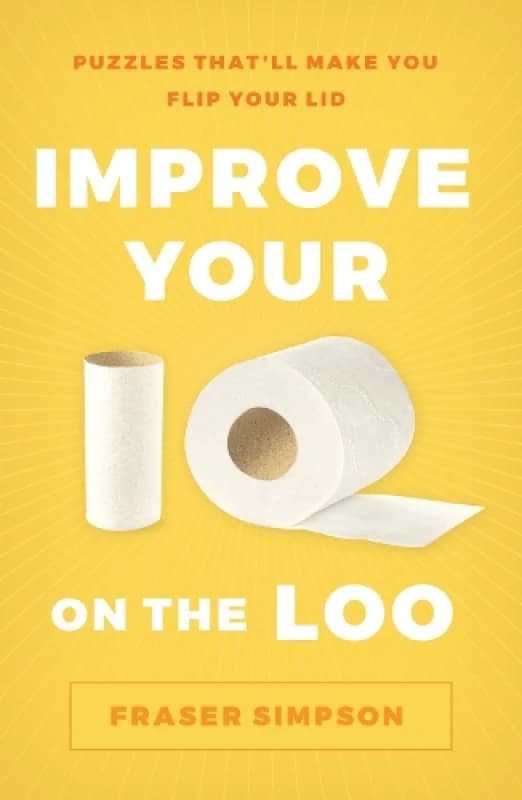 Improve Your IQ on the Loo : Puzzles Thatll Make You Flip Your Lid Paperback / softback