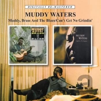 Muddy Waters - Muddy, Brass and the Blues/Can't Get No Grindin' CD