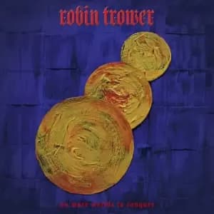 Robin Trower No more worlds to conquer CD multicolor