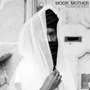 Moor Mother - Fetish Bones Vinyl