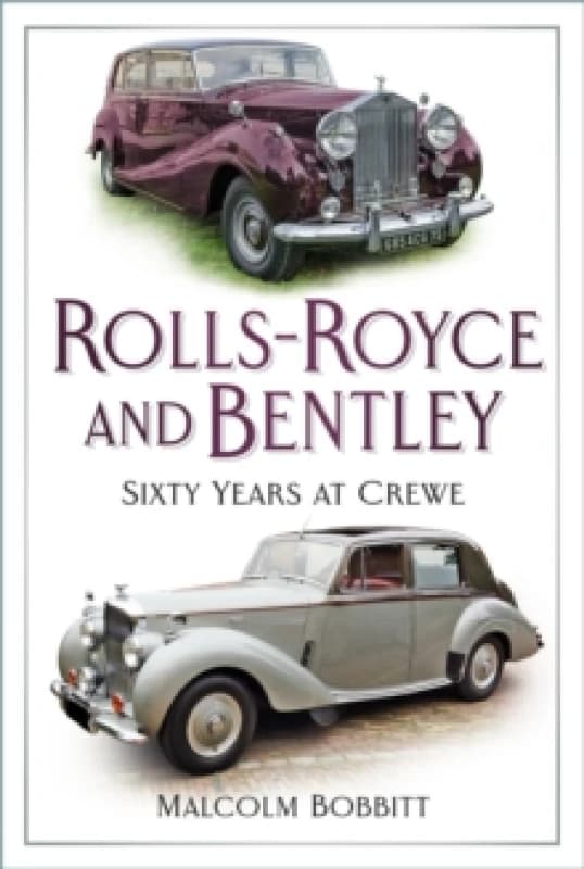 Rolls-Royce and Bentley : Sixty Years at Crewe Paperback / softback